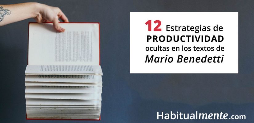 12 estrategias de productividad ocultas en las frases de Mario Benedetti   Habitualmente